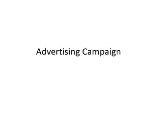 Advertising Campaign
 