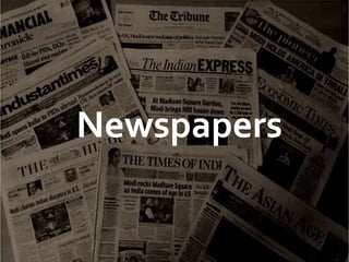 Newspapers
 