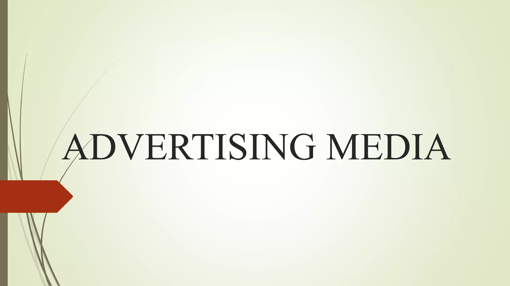 Advertising media Meaning &Types of Media & their merits and demerits PPT