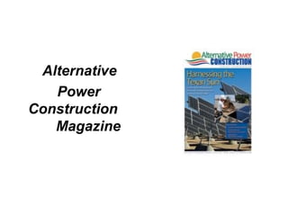Alternative 
Power 
Construction 
Magazine 
 