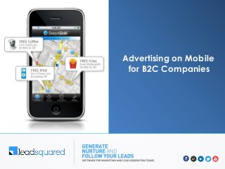 Advertising on Mobile
for B2C Companies
 