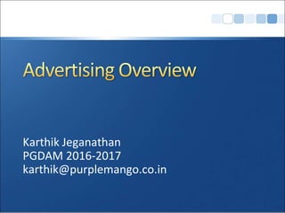 Karthik Jeganathan
PGDAM 2016-2017
karthik@purplemango.co.in
 