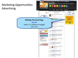 Marketing Opportunities:
Advertising


                  MyPage Personal Page
                           Square
                (only 1 in column on page)
                        225 x 225
 