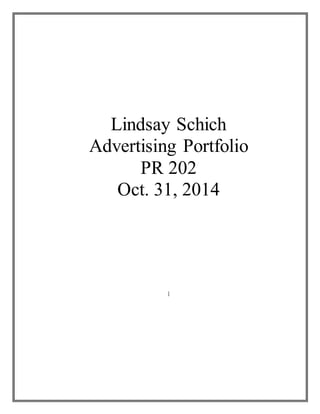 Lindsay Schich
Advertising Portfolio
PR 202
Oct. 31, 2014
]
 