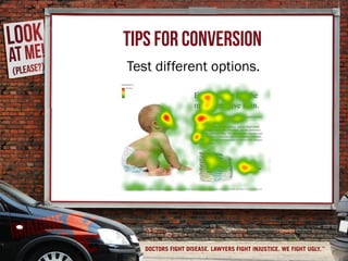 Tips for conversion
Test different options.