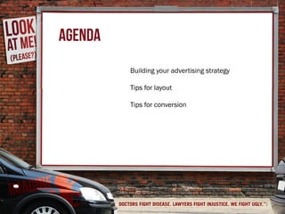 Agenda
2
Building your advertising strategy
Tips for layout
Tips for conversion