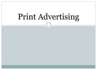 Print Advertising
 