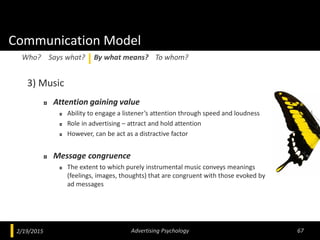 Communication Model
3) Music
Attention gaining value
Ability to engage a listener’s attention through speed and loudness
R...