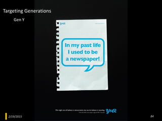 2/19/2015 Advertising Psychology 84
Gen Y
Targeting Generations
 