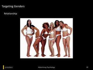 2/19/2015 Advertising Psychology 92
Relationship
Targeting Genders
 
