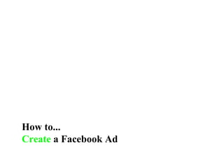 How to... Create  a Facebook Ad 