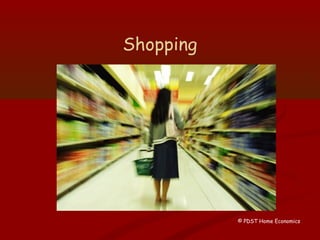 Shopping
© PDST Home Economics
 