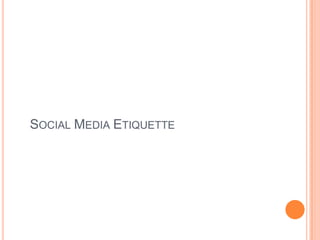 Social Media Etiquette <br />