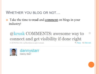 Whether you blog or not…<br /> Take the time to read and comment on blogs in your industry!<br />
