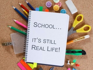 School…it’s still Real Life!<br />