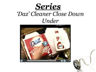 Series
‘Daz’ Cleaner Close Down
          Under
 