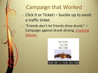 Public Service CampaignsGet the public to do something for the good of everyone.