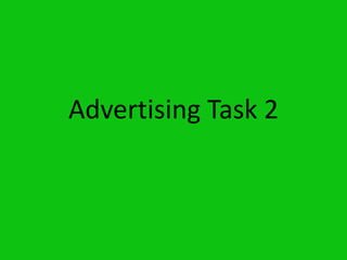 Advertising Task 2
 