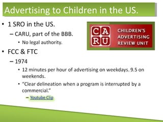 Advertising to Children in the US. http://www.ncbi.nlm.nih.gov/pmc/articles/PMC416565/ 