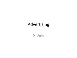 Advertising
Dr. Agha
 