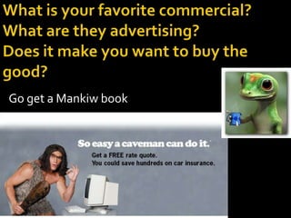 Go get a Mankiw book

 