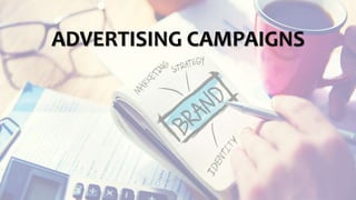ADVERTISING CAMPAIGNS
 
