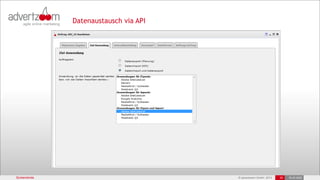 © advertzoom GmbH 2013 29 18.03.2022
Screenshots
Datenaustausch via API
 