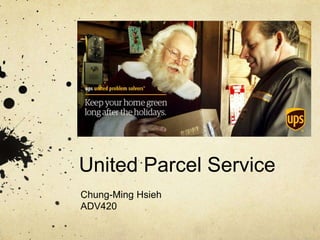 United Parcel Service
Chung-Ming Hsieh
ADV420
 