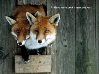 7.- Read more books than last year.  