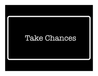 Take Chances