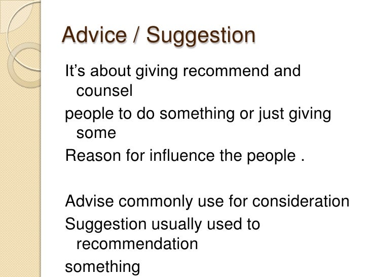 Advice and suggestion