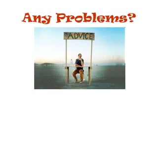 Any Problems? 