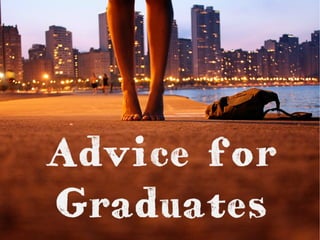 Invaluable advice for graduates
