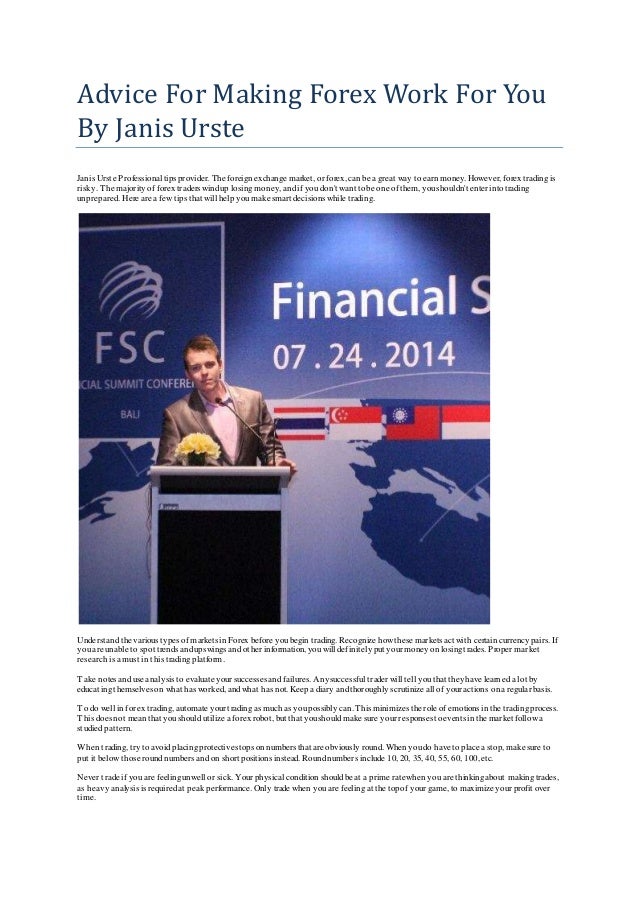 Advice For Making Forex Work For You By Janis Urste - 