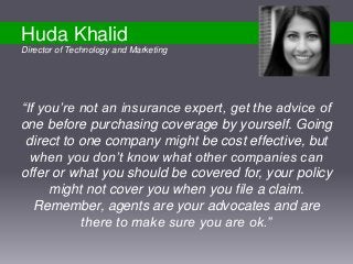“If you’re not an insurance expert, get the advice of
one before purchasing coverage by yourself. Going
direct to one comp...