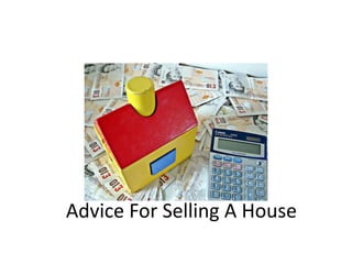 Advice For Selling A House
 