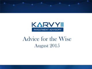 Advice for the Wise
August 2015
 