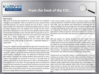From the Desk of the CIO…
Dear Investor,
The month of January was marked by an unusual return of risk appetite                                   In the current market scenario, there are several avenues to make
amongst investors globally. While we consider this to be a welcome break                                money provided the investment horizon is genuinely adhered to. Long
from the excessive risk aversion towards the end of 2011, a word of                                     term debt, mid cap equities and infrastructure companies are the
caution is due. The fundamentals underlying the global economy as well as                               obvious candidates for the same right now. The long term debt strategy
the Indian economy have not changed much through the last month.                                        is already yielding good results with 10 year bond prices rising by over
                                                                                                        3%. Depending on inflation data and RBI stance going forward the
Hence the recent increase in the risk asset prices globally might be subject
                                                                                                        appreciation is likely to continue. The horizons about 1 to 1.5 years. In
to a sharp reversal if even a minor macroeconomic hiccup were to occur in
                                                                                                        the shorter term the yields may fluctuate in unexpected direction as
either Europe or the US. The recent rise in the asset prices seems based                                well.
more on a sharp turnaround in sentiment rather than actual
developments on the ground. Owing to this, the recent rally is highly        Mid cap equities are looking attractive since the recent rally has
sensitive to even small change in sentiments – potentially leading to a      indicated a bottom of sorts to the broad market level. Even if the
rapid selloff.                                                               markets were to correct from the current levels, midcap equities have
                                                                             not rallied as much already and hence remain attractive buys. A good
Timing the markets has long been advised against by investment gurus bottom up strategy to select well-run mid cap companies is likely to be
and academics alike. We do subscribe to the broad philosophy of ill effects quite sound in the present market conditions. The horizon for these
                                                                             ideas is 2 years – during which risk appetite should return sufficiently to
of trying to catch the falling market or being excessively swayed by the
                                                                             transcend the now relatively cheaply available large cap equities.
rising one. However, the crucial element of execution while practicing long
term investing is disciplined review. The downside of declaring a three Infrastructure has long been taking a sustained beating in terms of
year horizon in principle but tracking portfolio value every day or every valuations as a sector. Since the earlier high prices of the infrastructure
week is that through the pressures of too low or too high levels of stocks implicitly had in them continued infrastructure development in
markets, one is likely to commit some error or other in investing hastily or India which did not fully materialize, some fall there was imminent.
divesting too soon or too little. The right approach then is to decide the However owing to high interest rates through 2011, these stocks went
horizon of each investment to oneself a priori and stick to the same unless down much more than expected. While some of these have staged a
something utterly unexpected happens. Unlike the conventional wisdom sharp recovery in January, the sector warrants more attention going
of three years as the default horizon for any risky investment, we believe forward as the interest rates go down and infrastructure development
                                                                             picks up again. Our expected horizon for infrastructure turnaround is 1
there are multiple different horizons possible for an investment idea.
                                                                             year.                                                                                                                      3
“Advisory services are provided through Karvy Stock Broking Ltd. (PMS) having SEBI Registration No: INP000001512. Investments are subject to market risks. Please read the disclaimer on slide no.19”
 