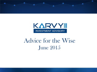 Advice for the Wise
June 2015
 
