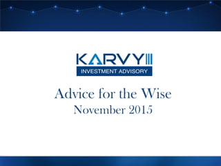 Advice for the Wise
November 2015
 