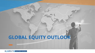 GLOBAL EQUITY OUTLOOK
 