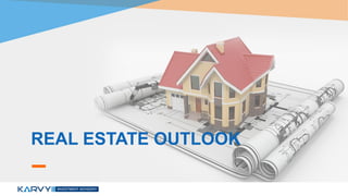 REAL ESTATE OUTLOOK
 