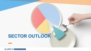 SECTOR OUTLOOK
 