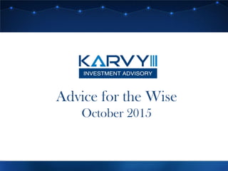 Advice for the Wise
October 2015
 