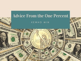 Advice From the One Percent