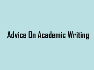 Advice On Academic Writing
 