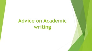 Advice on Academic
writing
 
