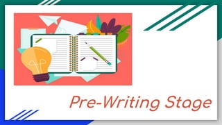 Pre-Writing Stage
 