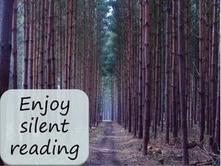 Enjoy
silent
reading
 