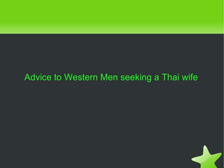 Advice to Western Men seeking a Thai wife 
